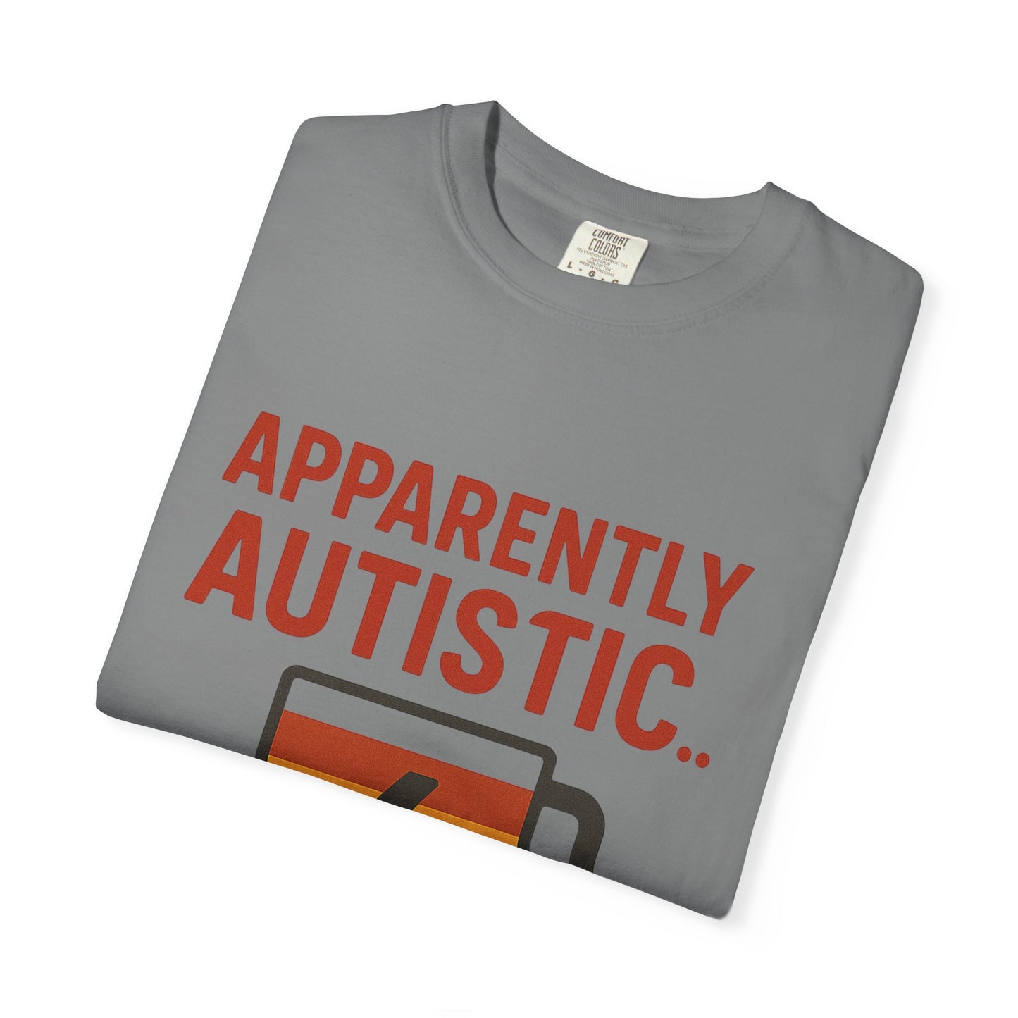 Apparently Autistic – Don’t Talk to Me Until I’ve Recharged T-Shirt