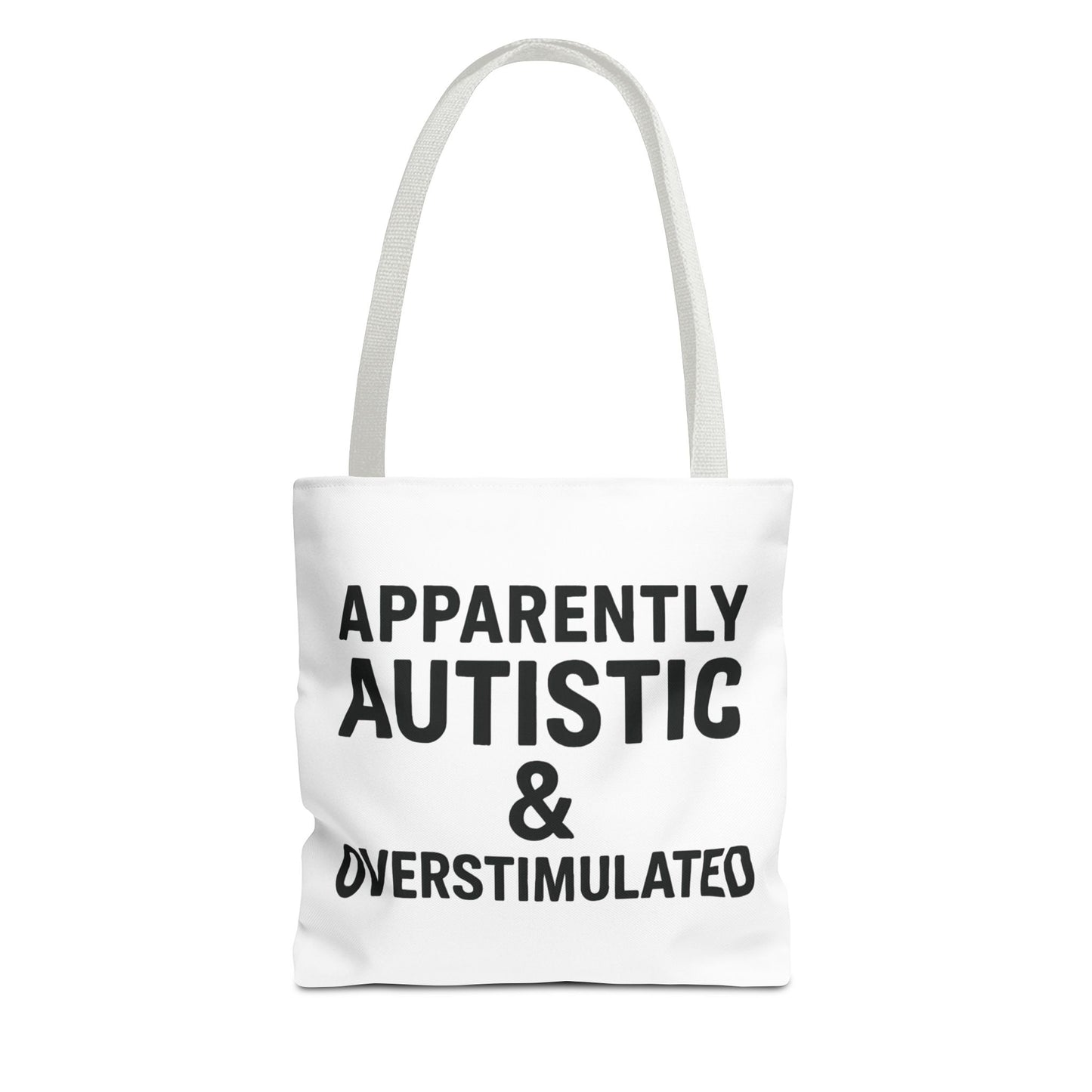 Apparently Autistic & Overstimulated Tote Bag