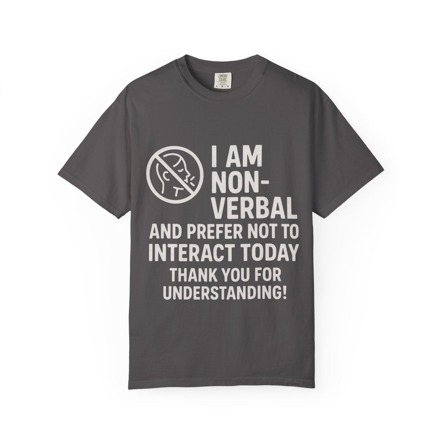 Non-Verbal T-Shirt – “I Am Non-Verbal and Prefer Not to Interact Today”