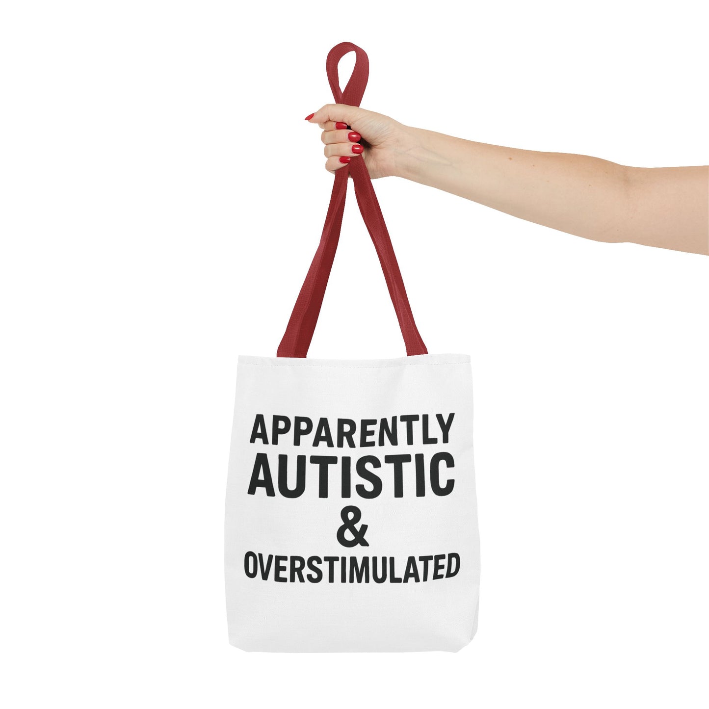 Apparently Autistic & Overstimulated Tote Bag