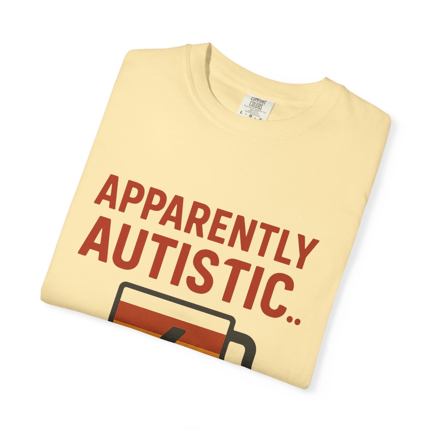 Apparently Autistic – Don’t Talk to Me Until I’ve Recharged T-Shirt